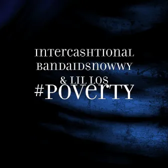 #Poverty by Lil Los