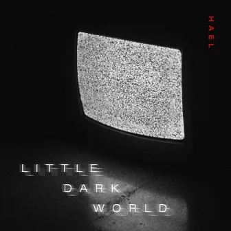 Little Dark World by Hael