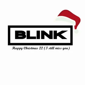 Happy Christmas 22 (I Still Miss You) by Blink