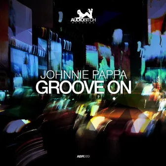 Groove On by Johnnie Pappa