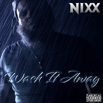 Wash It Away by NIXX