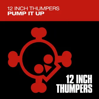 Pump It Up by 12 Inch Thumpers