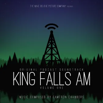 King Falls AM, Vol. 1 (Original Podcast Soundtrack) by Cameron Chambers