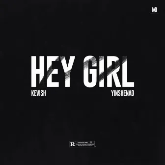 Hey Girl by KEVISH