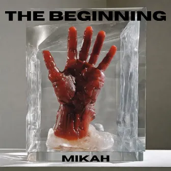 The Beginning by MIKAH