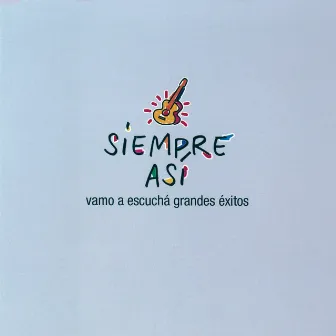 Vamo A Escucha Grandes Exitos by Siempre Asi