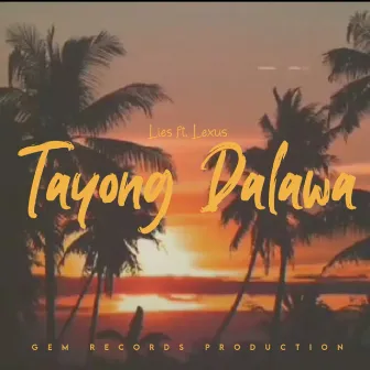 Tayong Dalawa by Gem Records Production