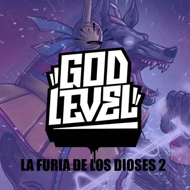 God Level La Furia De Los Dioses 2 (feat. Mambo Rap, Apache, Bascur, Foyone, Chystemc, Hadrian, Nitro & Papo MC)