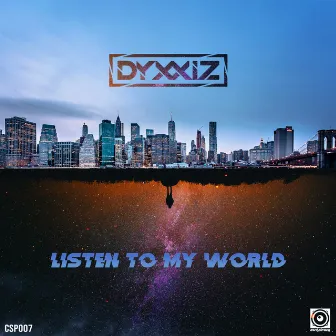 Listen to my world by DyxxiZ