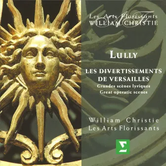 Lully : Les Divertissements de Versailles - Great Operatic Scenes by Les Arts Florissants