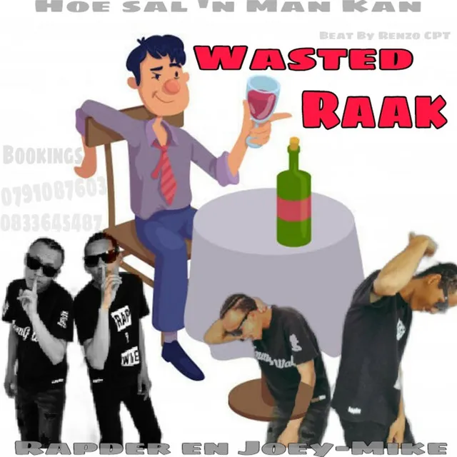 Wasted Raak