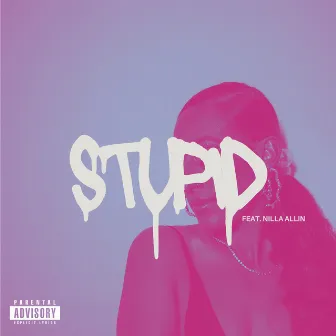 Stupid by RATED TG