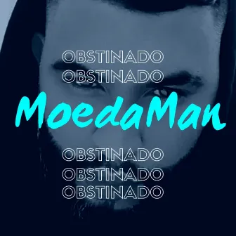 Obstinado by Moedaman