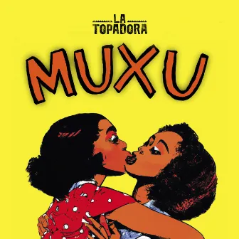 Muxu by La Topadora