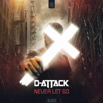 Never Let Go by D-Attack