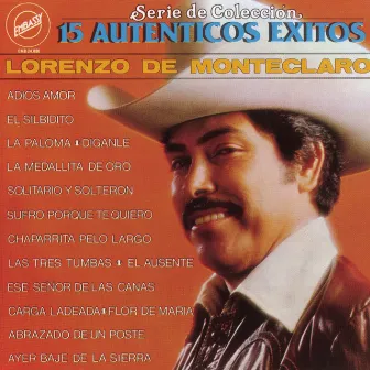 15 Exitos De Lorenzo De Monteclaro by Lorenzo De Monteclaro