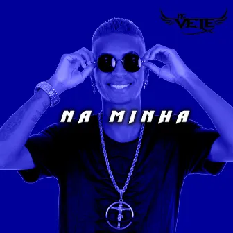 Na Minha by MC Vete