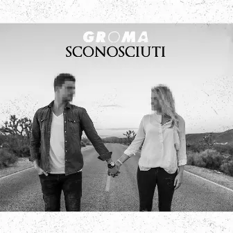 Sconosciuti by Groma