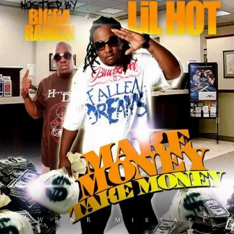 Make Money Take Money by Lil'Hot