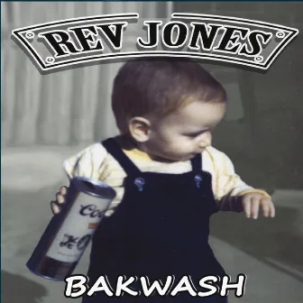 Bakwash by Rev Jones