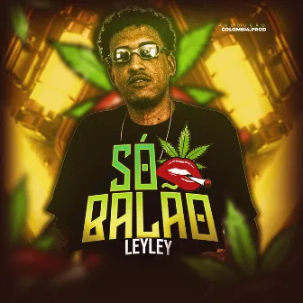 Só Balão by LEYLEY