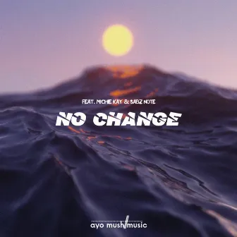 No Change by ayo mush