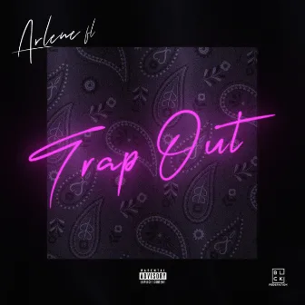 Trap Out by Arlene FL