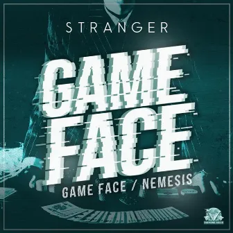 Game Face / Nemesis by Stranger