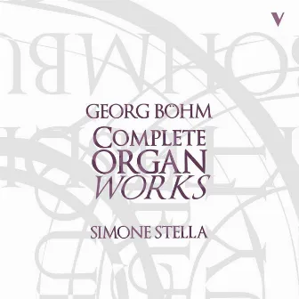 Böhm: Complete Organ Works by Georg Böhm