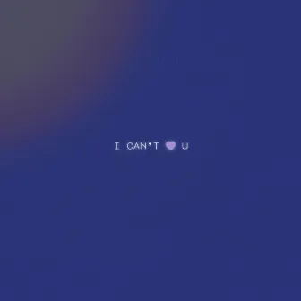 i can't <3 u by Reynar Blume