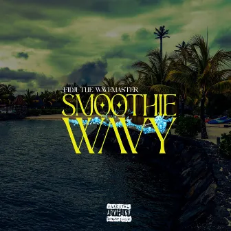 Smoothie Wavy I by Fidji WAVEMASTER