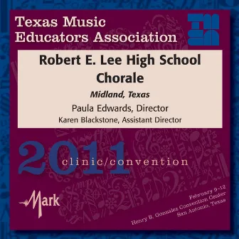 2011 Texas Music Educators Association (TMEA): Robert E. Lee High School Chorale by Robert E. Lee High School Chorale