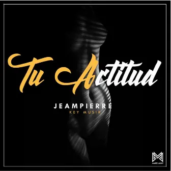 Tu Actitud by Jeampierre