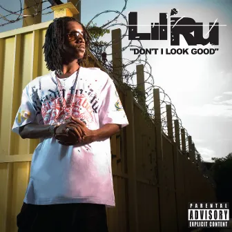 Don't I Look Good by Lil Ru