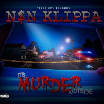 It's Murder Outside by NSN Klippa