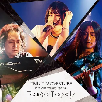 TRINITY & OVERTURE 15th Anniversary Special by TEARS OF TRAGEDY