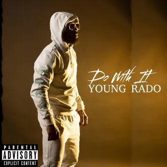 Do Wit It by Young Rado