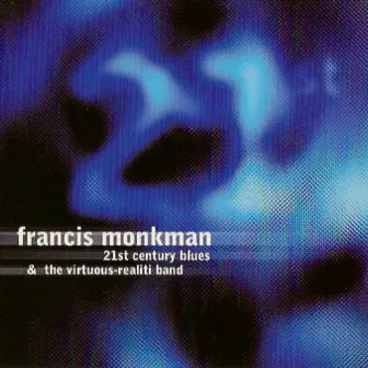 21st Century Blues & The Virtuous-Realiti Band by Francis Monkman