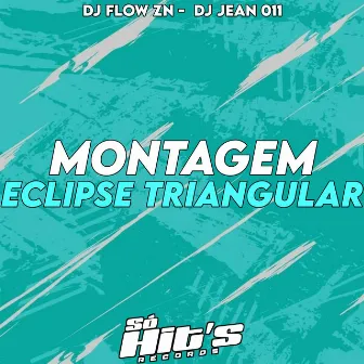 Montagem Eclipse Triangular by DJ FLOW ZN