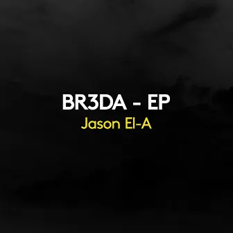 BR3DA - EP by Jason Ela