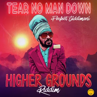 Tear No Man Down (Higher Grounds Riddim) by General Huge