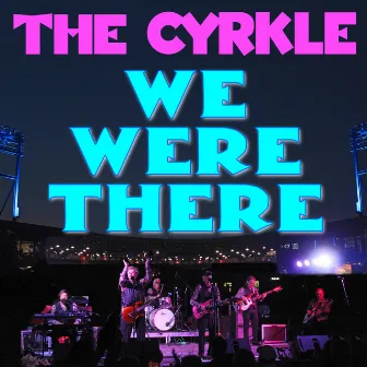 We Were There by The Cyrkle