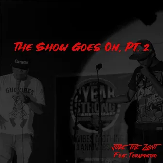 The Show Goes On, Pt. 2 by Jude the Zaint