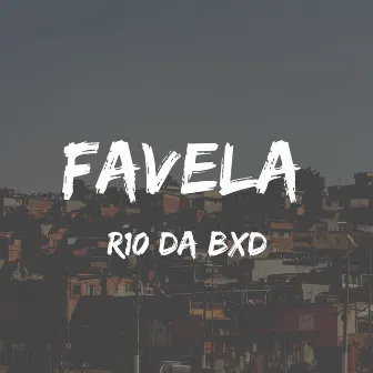 Favela by R10 DA BXD