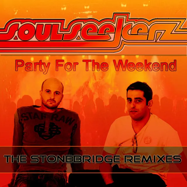 Party For The Weekend - Soulseekerz 2007 Radio Mix