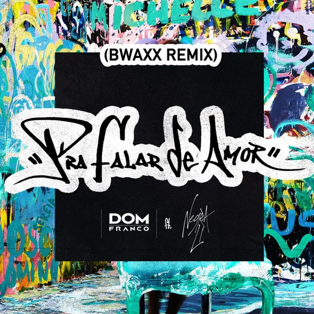 Pra Falar de Amor - Bwaxx Remix