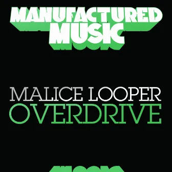 Overdrive by Malice Looper