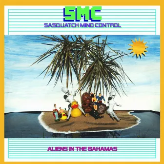 Aliens in the Bahamas by Sasquatch Mind Control