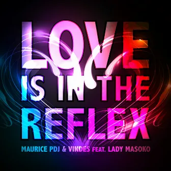 Love Is in the Reflex by Maurice Pdj