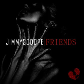 Friends by JimmySoDope